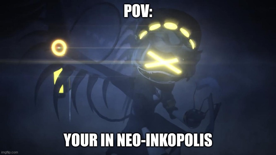 Hint #1 towards my Smg4 canon game world-building project | POV:; YOUR IN NEO-INKOPOLIS | image tagged in n in attack mode 2,smg4 | made w/ Imgflip meme maker