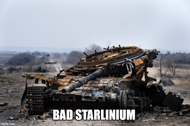 starlinium | BAD STARLINIUM | image tagged in tank,tenk | made w/ Imgflip meme maker