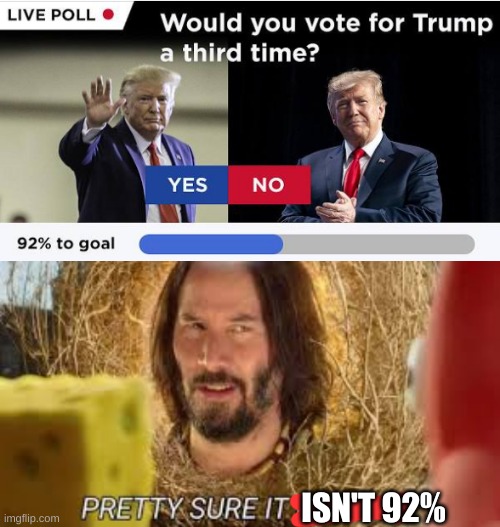 ISN'T 92% | image tagged in pretty sure it doesn't | made w/ Imgflip meme maker