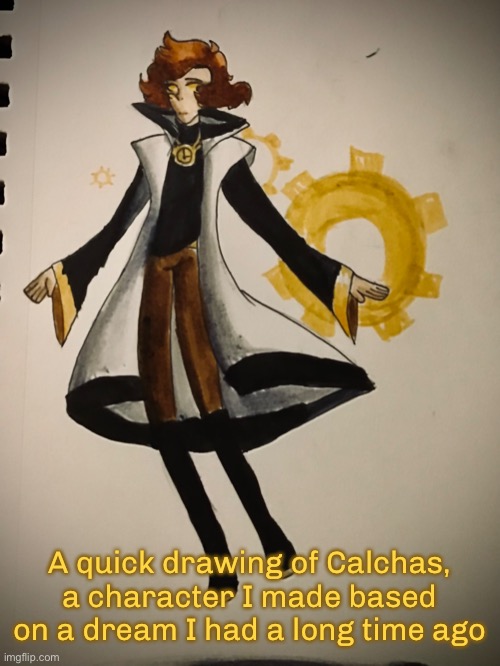 A quick drawing of Calchas, a character I made based on a dream I had a long time ago | made w/ Imgflip meme maker