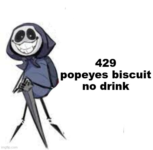 quarrel | 429 popeyes biscuit no drink | image tagged in quarrel | made w/ Imgflip meme maker