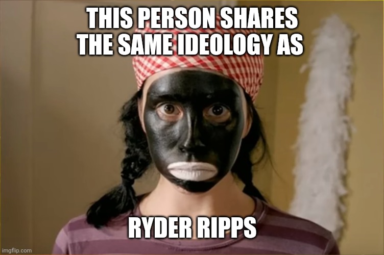 sarah silverman | THIS PERSON SHARES THE SAME IDEOLOGY AS; RYDER RIPPS | image tagged in sarah silverman | made w/ Imgflip meme maker