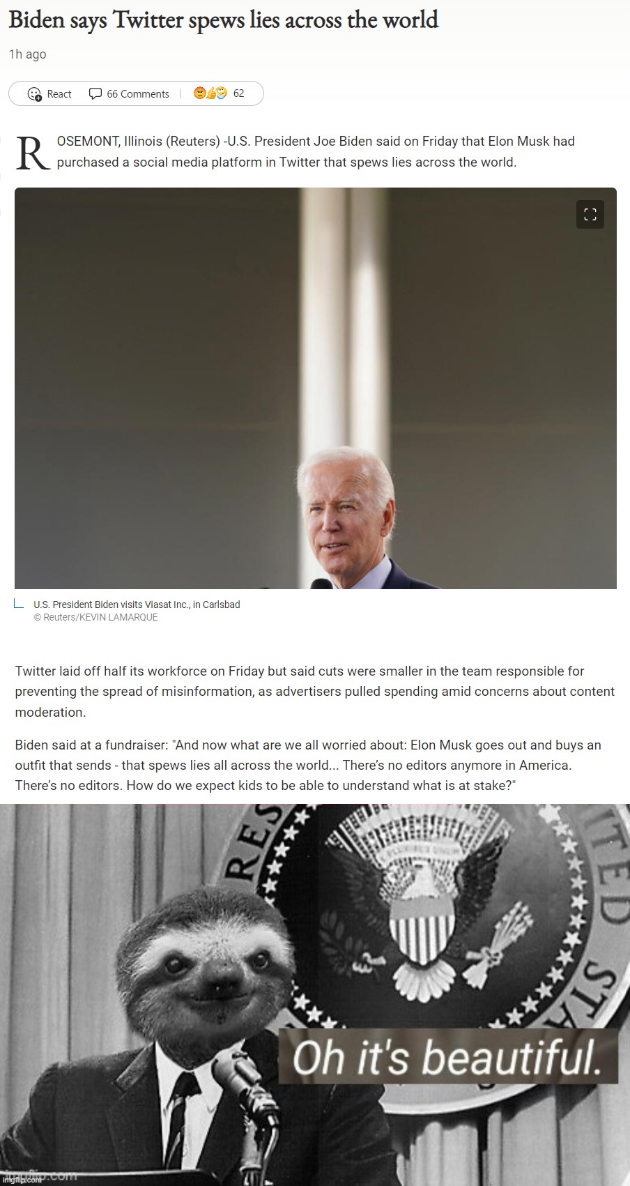 Internet mods taking fire from POTUS - we've made it, boys | image tagged in biden says twitter spews lies,president sloth oh it s beautiful | made w/ Imgflip meme maker