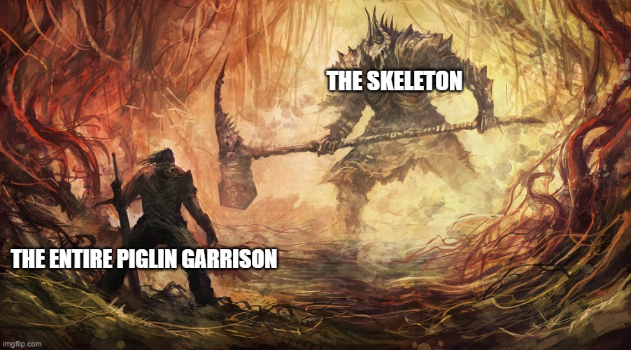 Epic Battle | THE SKELETON; THE ENTIRE PIGLIN GARRISON | image tagged in epic battle | made w/ Imgflip meme maker