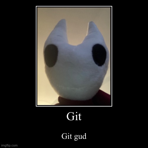 git gud Memes & GIFs - Imgflip