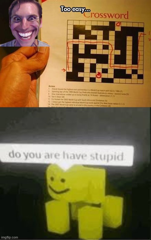 image tagged in do you are have stupid | made w/ Imgflip meme maker