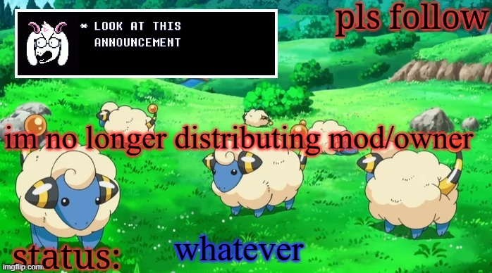mareeep announcement v3 | im no longer distributing mod/owner; whatever | image tagged in mareeep announcement v3 | made w/ Imgflip meme maker