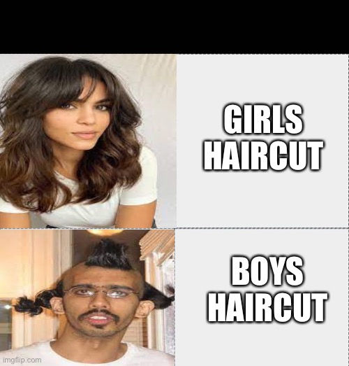 Idk it’s true tho | GIRLS HAIRCUT; BOYS HAIRCUT | image tagged in four square template with header | made w/ Imgflip meme maker