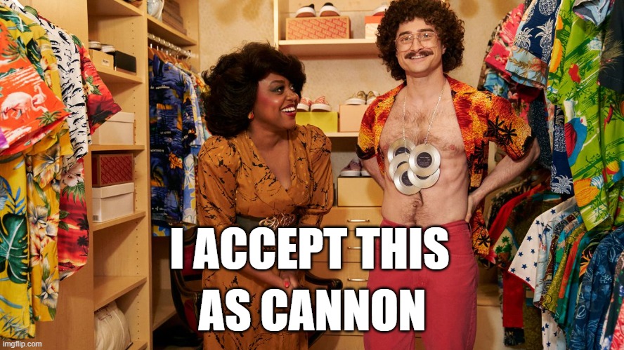 weird Al Bio | I ACCEPT THIS; AS CANNON | image tagged in weird al yankovic,true story,cannon,gospel | made w/ Imgflip meme maker