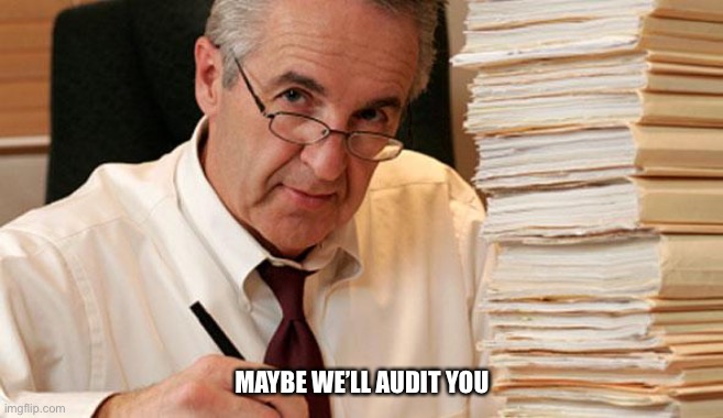 morally ambiguous accountant | MAYBE WE’LL AUDIT YOU | image tagged in morally ambiguous accountant | made w/ Imgflip meme maker