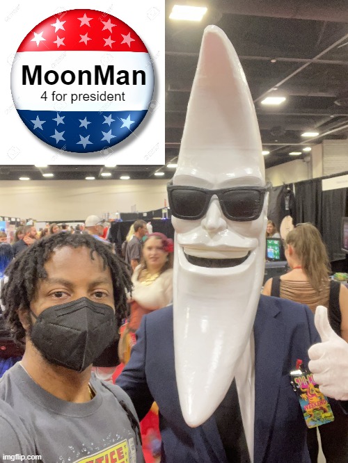 This man is voting MoonMan for a better future. Free McDonald's for everyone! | MoonMan; 4 for president | image tagged in moonman 4 prez | made w/ Imgflip meme maker