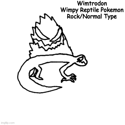 among us balls | Wimtrodon
Wimpy Reptile Pokemon
Rock/Normal Type | made w/ Imgflip meme maker