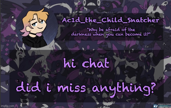 . | hi chat; did i miss anything? | made w/ Imgflip meme maker