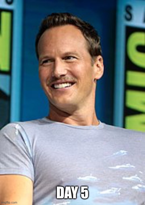 Posting a picture of Patrick Wilson every day until NNN is over. | DAY 5 | made w/ Imgflip meme maker