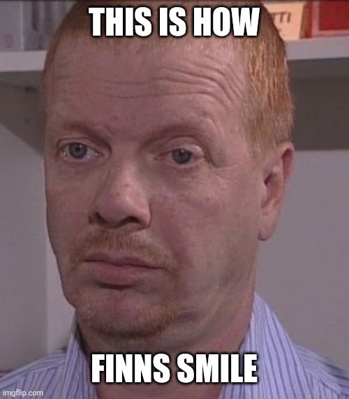 Finnish smile. | THIS IS HOW; FINNS SMILE | image tagged in tonns sedel 1k banknote | made w/ Imgflip meme maker