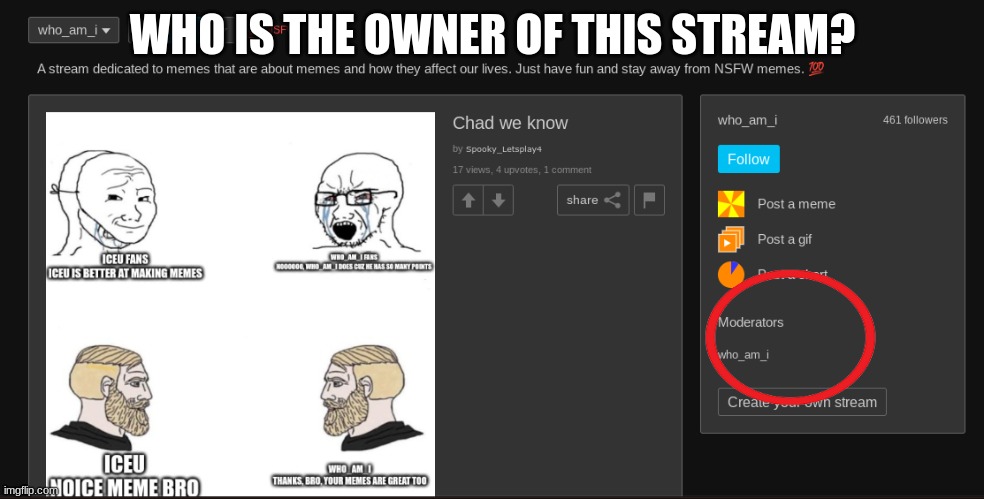 some one explain | WHO IS THE OWNER OF THIS STREAM? | image tagged in imgflip | made w/ Imgflip meme maker