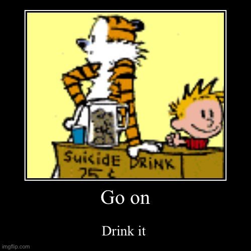 image tagged in demotivationals | made w/ Imgflip demotivational maker
