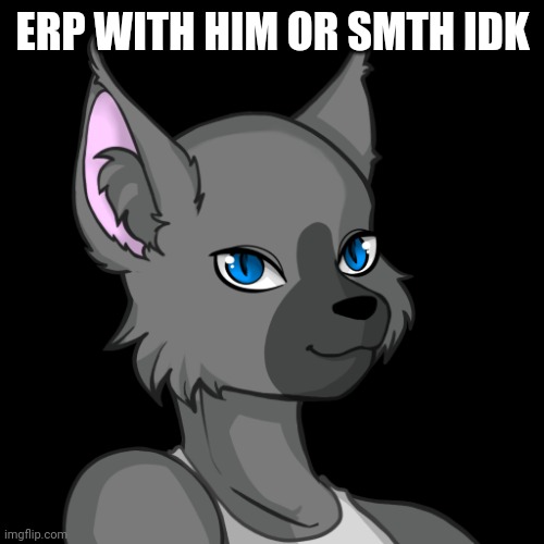 ERP WITH HIM OR SMTH IDK | image tagged in travis the bluesteel folf spartan | made w/ Imgflip meme maker