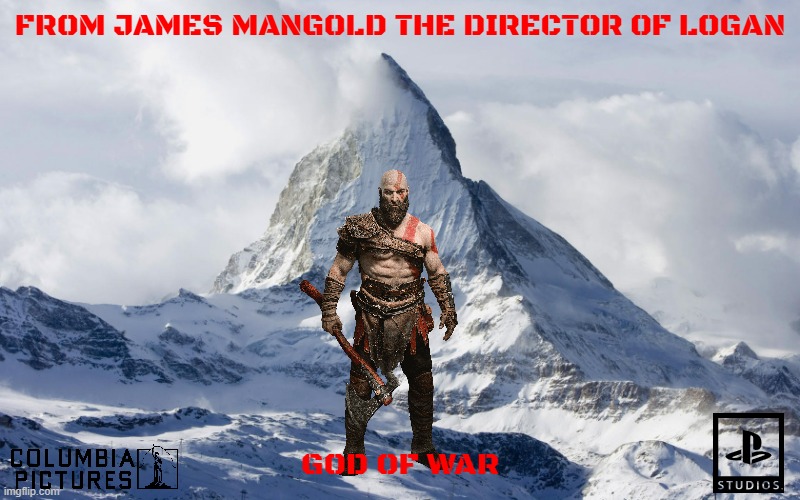 movies that might happen someday part 3 | FROM JAMES MANGOLD THE DIRECTOR OF LOGAN; GOD OF WAR | image tagged in mountain peak snow,sony,movies,edgy,fake,playstation | made w/ Imgflip meme maker
