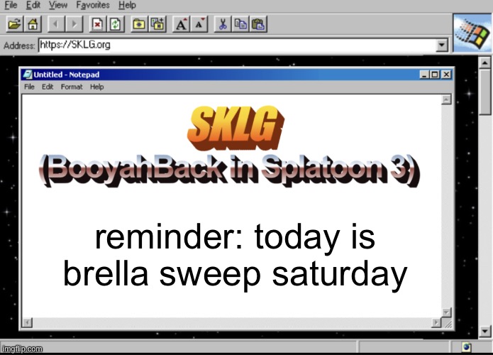 jdksjfjskcantthingofgoodtitlesanymoreAAAAA | reminder: today is brella sweep saturday | image tagged in actual sklg update thing,splatoon,splatoon 3 | made w/ Imgflip meme maker