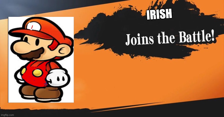 Irish Joins the fat Italian roster | IRISH | image tagged in smash bros | made w/ Imgflip meme maker
