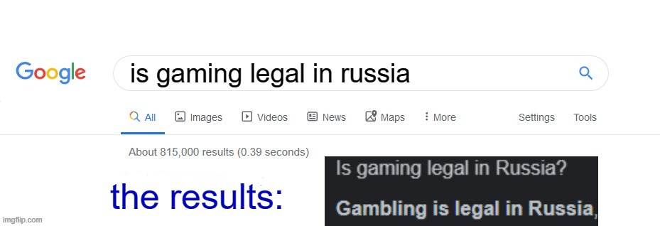 BRUH |  is gaming legal in russia; the results: | image tagged in did you mean | made w/ Imgflip meme maker
