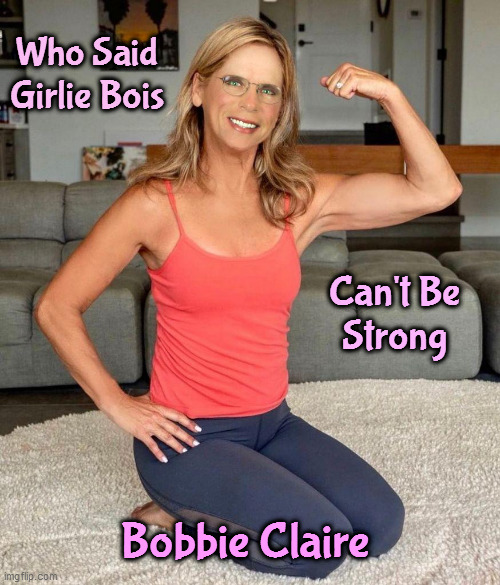 Who Said
Girlie Bois; Can't Be
Strong; Bobbie Claire | made w/ Imgflip meme maker