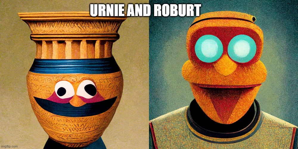 URNIE AND ROBURT | image tagged in midjourney,sesame street | made w/ Imgflip meme maker