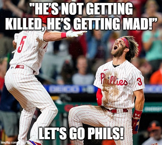 MLB Astros Phillies Fans Kid Baseball | "HE’S NOT GETTING KILLED, HE’S GETTING MAD!”; LET'S GO PHILS! | image tagged in fun | made w/ Imgflip meme maker