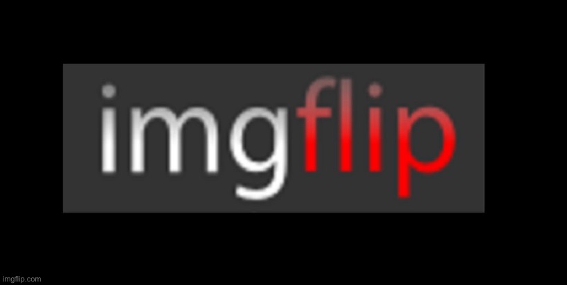 imgflip | image tagged in imgflip | made w/ Imgflip meme maker