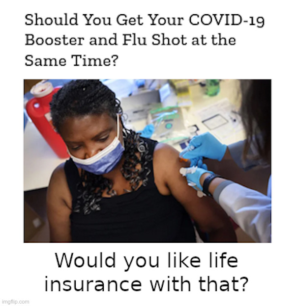 Would you like life insurance with that? | made w/ Imgflip meme maker