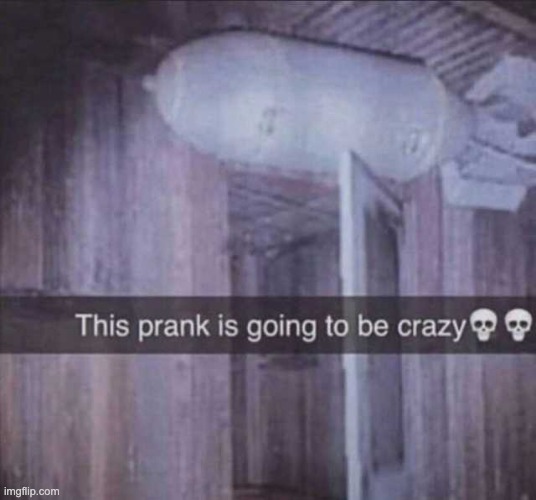 This Prank Going To Be Crazy ?? | image tagged in this prank going to be crazy | made w/ Imgflip meme maker