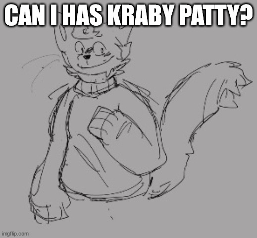 kitty drawn by fools | CAN I HAS KRABY PATTY? | image tagged in kitty drawn by fools | made w/ Imgflip meme maker