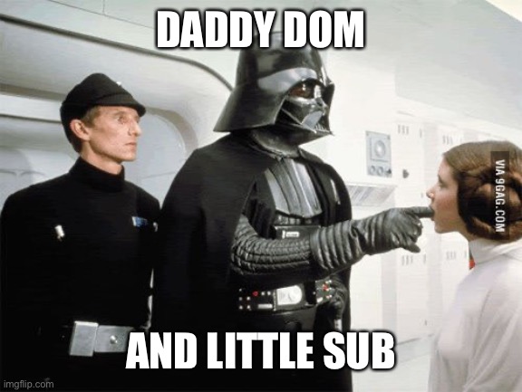 Looking for this | DADDY DOM; AND LITTLE SUB | image tagged in darth vader sexy finger suck,dom,domination,submission | made w/ Imgflip meme maker
