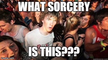 WHAT SORCERY IS THIS??? | made w/ Imgflip meme maker
