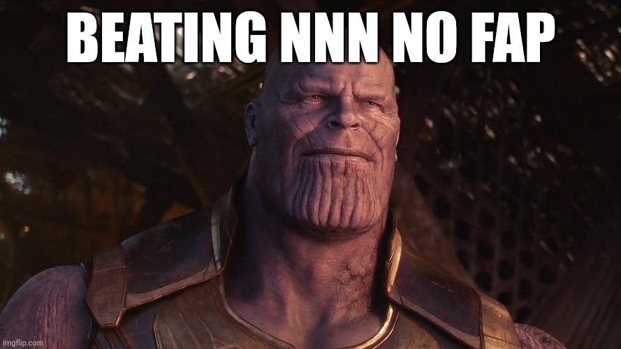 Stay Strong | BEATING NNN NO FAP | image tagged in thanos sunset | made w/ Imgflip meme maker