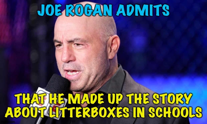 The unhinged Right will believe anything | image tagged in joe rogan | made w/ Imgflip meme maker