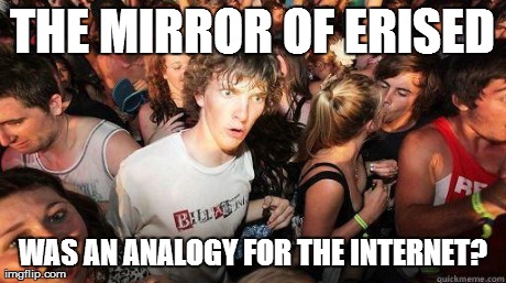 THE MIRROR OF ERISED WAS AN ANALOGY FOR THE INTERNET? | made w/ Imgflip meme maker