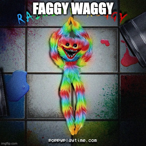 FAGGY WAGGY | made w/ Imgflip meme maker