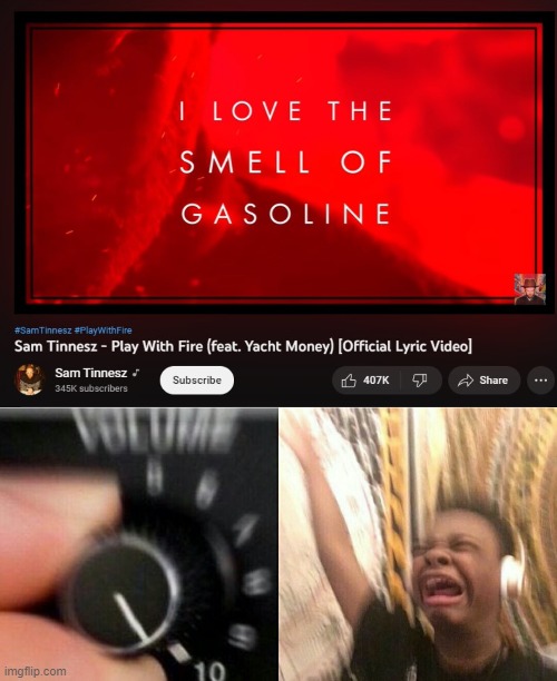 Also gasoline smells immaculate | image tagged in loud music | made w/ Imgflip meme maker