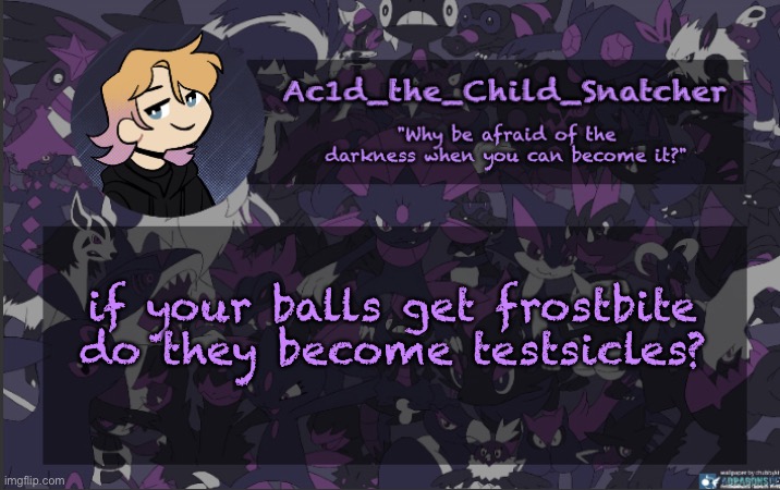 . | if your balls get frostbite do they become testsicles? | made w/ Imgflip meme maker