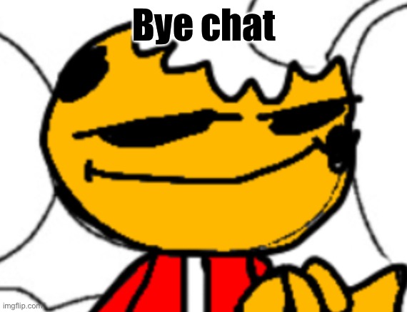 Bed time | Bye chat | image tagged in crunch grin | made w/ Imgflip meme maker