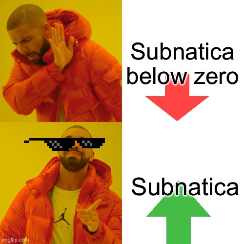 A water game | Subnatica below zero; Subnatica | image tagged in memes,drake hotline bling | made w/ Imgflip meme maker