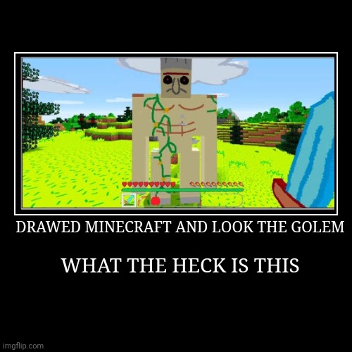 image tagged in funny,demotivationals,minecraft memes | made w/ Imgflip demotivational maker