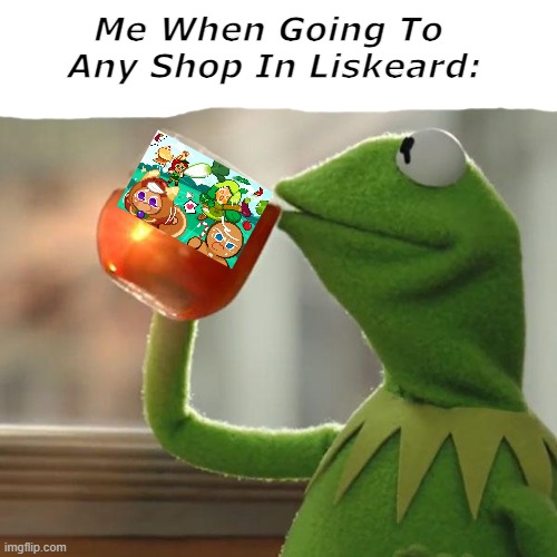 But That's None Of My Business | Me When Going To 
Any Shop In Liskeard: | image tagged in memes,but that's none of my business,kermit the frog | made w/ Imgflip meme maker