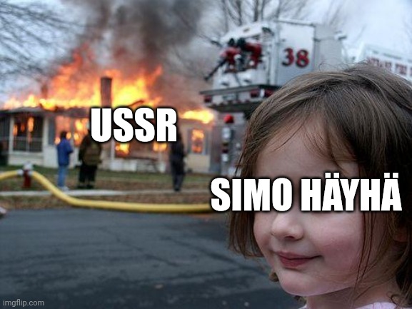 Disaster Girl | USSR; SIMO HÄYHÄ | image tagged in memes,disaster girl,finland | made w/ Imgflip meme maker