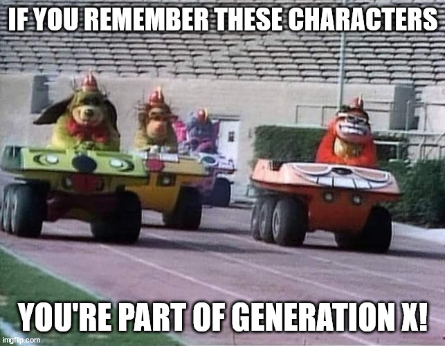 Banana Splits for the win! | IF YOU REMEMBER THESE CHARACTERS; YOU'RE PART OF GENERATION X! | image tagged in generationx,bananasplits,hannabarbera,saturdaymorningcartoons | made w/ Imgflip meme maker
