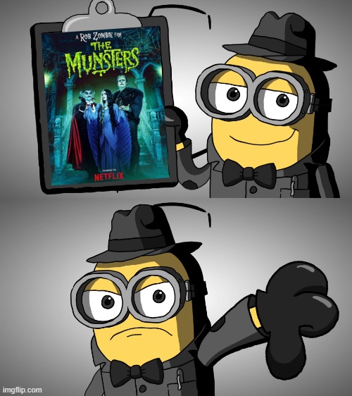 brian the minion reviews the munsters movie | image tagged in brian minion,universal studios,minions,bad movies | made w/ Imgflip meme maker