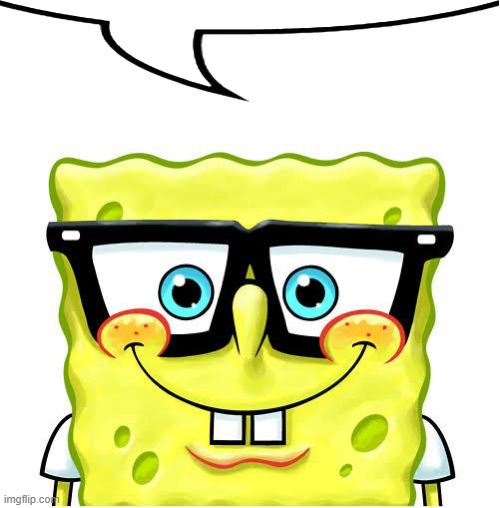 image tagged in nerd spongebob | made w/ Imgflip meme maker