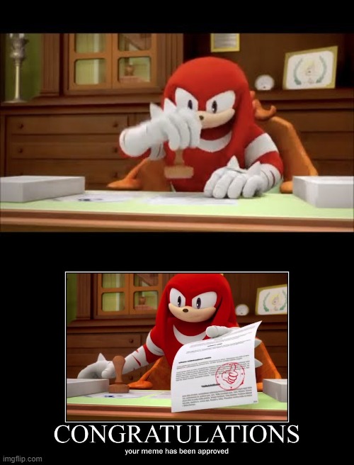 image tagged in knuckles approves your meme,meme approved knuckles | made w/ Imgflip meme maker